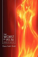 The Worst in Him 1450070574 Book Cover