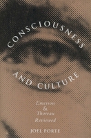 Consciousness and Culture: Emerson and Thoreau Reviewed 0300104464 Book Cover