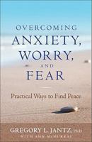 Overcoming Anxiety, Worry, and Fear 0800727231 Book Cover
