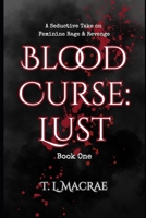 Blood Curse: Lust: A Seductive Take on Feminine Rage & Revenge B0GPN42RVD Book Cover