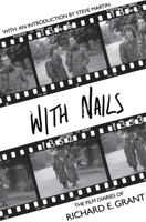 With Nails: The Film Diaries of Richard E. Grant 0879519355 Book Cover