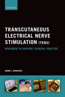 Transcutaneous Electrical Nerve Stimulation (Tens): Research to Support Clinical Practice 0199673276 Book Cover