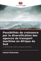 Possibilités de croissance par la diversification des agences de transport maritime en Afrique du Sud (French Edition) 6207933036 Book Cover