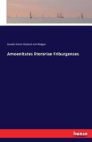 Amoenitates Literariae Friburgenses 1248032233 Book Cover