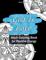 God Is Love - adult coloring book for positive energy: 51 Unique Stress Relieving Mandala Designs with Names of God and Angels in Hebrew, positive Words & Symboles 8 x 11.5 Bible Kabbalah Prayer Book B08QWBZ8JM Book Cover