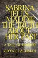Sabrina Tells Maddie the Truth About Her Past B0GFC13FG3 Book Cover