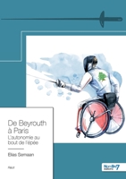 De Beyrouth à Paris: L'autonomie au bout de l'épée 2381531564 Book Cover