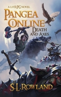 Pangea Online: Death and Axes: A LitRPG Novel B0CQB1C5R5 Book Cover