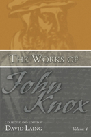 The Works of John Knox, Volume 4 1149582073 Book Cover