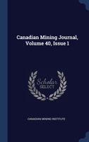 Canadian Mining Journal, Volume 40, Issue 1 1340547597 Book Cover