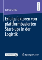 Erfolgsfaktoren von plattformbasierten Start-ups in der Logistik 3658356472 Book Cover