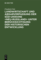 Landwirtschaft Und Argarverfassung Der Süd-Ukraine Unter Berücksichtigung Der Historischen Entwicklung 3111144224 Book Cover