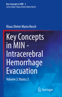 Key Concepts in MIN - Intracerebral Hemorrhage Evacuation: Volume 2: Basics 2 3030906280 Book Cover
