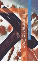 Hammer to Drop B086PPKCZ7 Book Cover