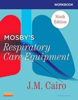 Workbook for Mosby's Respiratory Care Equipment 0323096220 Book Cover