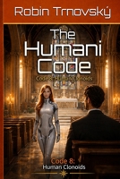 The Humani Code: Code 8: Human Clonoids 9199124114 Book Cover