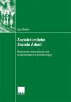 Sozialraumliche Soziale Arbeit: Historische, Theoretische Und Programmatische Fundierungen 3835060856 Book Cover