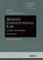 2012 Supplement to Modern Constitutional Law: Cases and Notes, 10th edition 0314281614 Book Cover