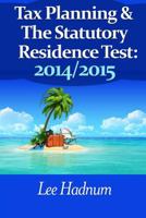 Tax Planning For The Statutory Residence Test: 2014/2015 1499634595 Book Cover