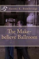 The Make-believe Ballroom 1726398218 Book Cover
