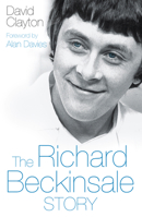 The Richard Beckinsale Story 0750950617 Book Cover
