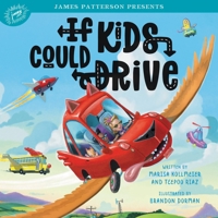 If Kids Could Drive 0316494097 Book Cover