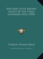 New And Little Known Guests Of The Texan Legionary Ants 1166899721 Book Cover