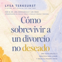 Cómo Sobrevivir a Un Divorcio No Deseado: Una Guía Bíblica Y Práctica Para Sanar Y Dejar El Pasado Atrás B0GFKRSS1J Book Cover