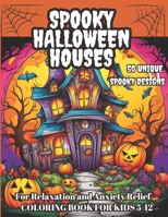 Spooky Halloween Houses Coloring Book for Kids: For Relaxation and Anxiety Relief B0CLSV6B47 Book Cover