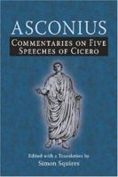 Asconius: Commentaries on Five Speeches of Cicero 0865162204 Book Cover