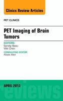 Pet Imaging of Brain Tumors, an Issue of Pet Clinics, 8 1455771392 Book Cover