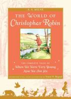 The World of Christopher Robin: The Complete When We Were Very Young and Now We Are Six (Pooh Original Edition) 0525444483 Book Cover