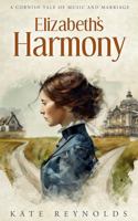 Elizabeth's Harmony: A Cornish Tale of Music and Marriage B0FNCP57SF Book Cover