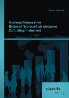 Implementierung einer Balanced Scorecard als modernes Controlling-Instrument 3954256584 Book Cover
