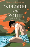 Explorer of the Soul: (A Fool's Hope) B0CPW7Q4HW Book Cover