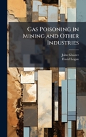 Gas poisoning in mining and other industries 1025192575 Book Cover