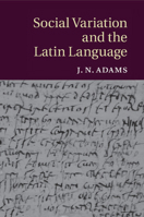 Social Variation and the Latin Language 131662949X Book Cover