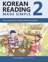 Korean Reading Made Simple 2: 10 fun and natural Korean folktales with detailed explanations B0CT5SR1P2 Book Cover