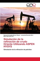 Simulación de la refinación de crudo Oriente Utilizando ASPEN HYSYS 6202171820 Book Cover
