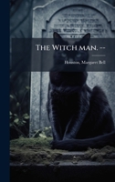 The Witch man. -- B0FJYSQH9Y Book Cover