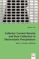 Collector Current Density and Dust Collection in Electrostatic Precipitators 3639007905 Book Cover