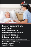 Fattori correlati alle omissioni nell'assistenza infermieristica nelle unità di terapia intensiva medica (Italian Edition) 6209962793 Book Cover