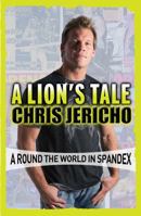 A Lion's Tale: Around the World in Spandex 044669861X Book Cover