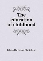 The Education of Childhood 5518956223 Book Cover