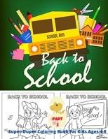 Super-Duper Back to School Coloring Book for Kids Ages 4-8: PART 2: Summer activity book for kids, Awesome Gift for Boys & Girls, 50+ School Funny ... hobby to keep them entertained for hours! B08CG6485G Book Cover