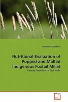 Nutritional Evaluation of Popped and Malted Indigenous Foxtail Millet 3639316207 Book Cover