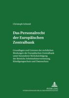 Das Personalrecht Der Europaeischen Zentralbank: Grundlagen Und Grenzen Der Rechtlichen Bindungen Der Europaeischen Zentralbank Unter Besonderer Berue 3631393369 Book Cover