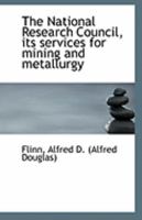 The National Research Council, its services for mining and metallurgy 1113325267 Book Cover