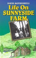 Life on Sunnyside Farm 1892477130 Book Cover