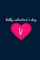 Happy Valentine's day with Initial Letter V Notebook: Lined Notebook / Journal Gift, 110 Pages, 6x9, Soft Cover, Matte Finish 1661383033 Book Cover
